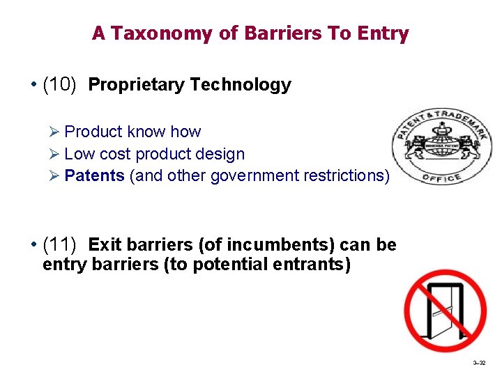 A Taxonomy of Barriers To Entry • (10) Proprietary Technology Ø Product know how A Taxonomy of Barriers To Entry • (10) Proprietary Technology Ø Product know how