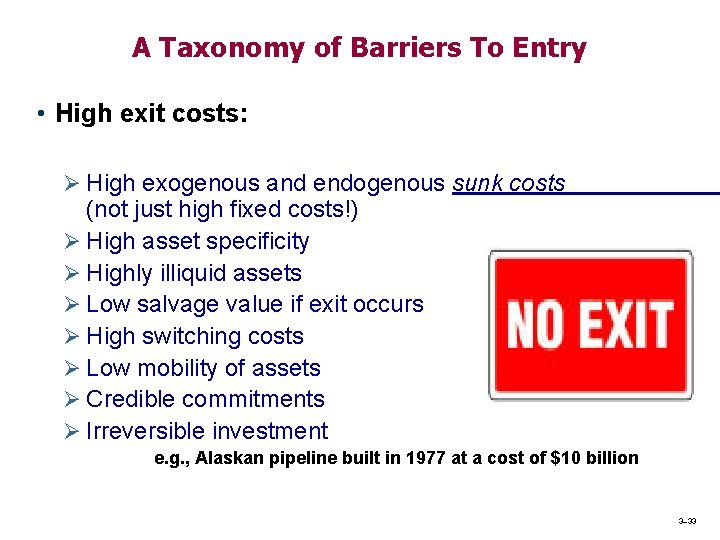 A Taxonomy of Barriers To Entry • High exit costs: Ø High exogenous and A Taxonomy of Barriers To Entry • High exit costs: Ø High exogenous and