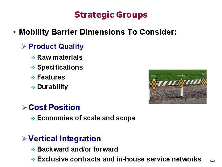 Strategic Groups • Mobility Barrier Dimensions To Consider: Ø Product Quality v Raw materials Strategic Groups • Mobility Barrier Dimensions To Consider: Ø Product Quality v Raw materials