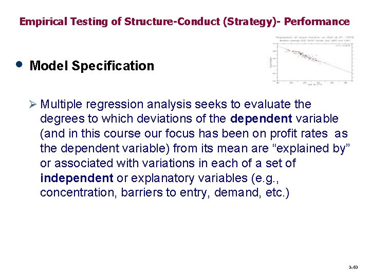 Empirical Testing of Structure-Conduct (Strategy)- Performance • Model Specification Ø Multiple regression analysis seeks Empirical Testing of Structure-Conduct (Strategy)- Performance • Model Specification Ø Multiple regression analysis seeks