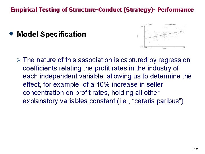 Empirical Testing of Structure-Conduct (Strategy)- Performance • Model Specification Ø The nature of this Empirical Testing of Structure-Conduct (Strategy)- Performance • Model Specification Ø The nature of this