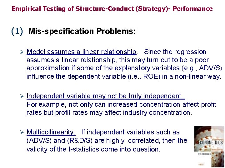 Empirical Testing of Structure-Conduct (Strategy)- Performance (1) Mis-specification Problems: Ø Model assumes a linear Empirical Testing of Structure-Conduct (Strategy)- Performance (1) Mis-specification Problems: Ø Model assumes a linear