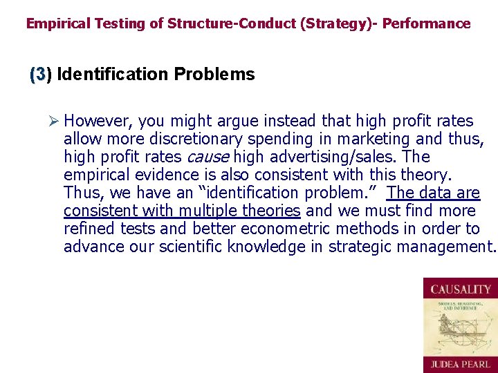 Empirical Testing of Structure-Conduct (Strategy)- Performance (3) (3 Identification Problems Ø However, you might Empirical Testing of Structure-Conduct (Strategy)- Performance (3) (3 Identification Problems Ø However, you might