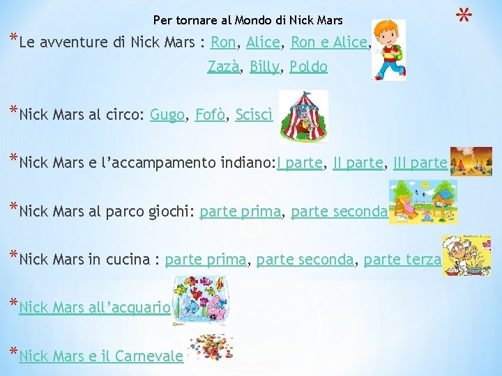 Per tornare al Mondo di Nick Mars *Le avventure di Nick Mars : Ron,