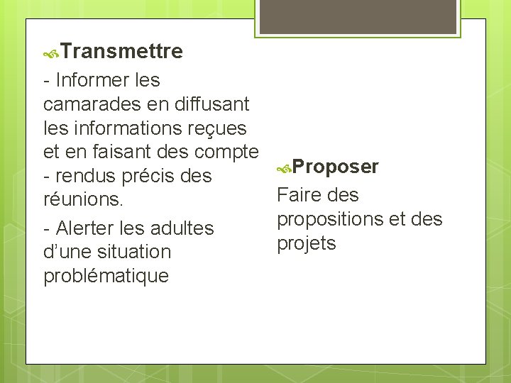  Transmettre - Informer les camarades en diffusant les informations reçues et en faisant