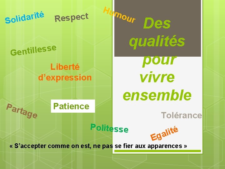 té i r a d i l So Hum our Respect e s s