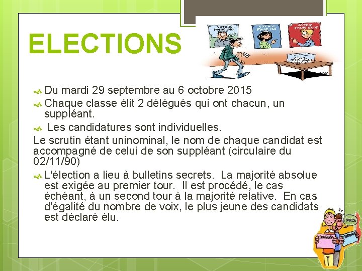 ELECTIONS Du mardi 29 septembre au 6 octobre 2015 Chaque classe élit 2 délégués