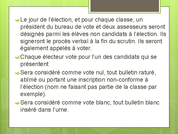  Le jour de l’élection, et pour chaque classe, un président du bureau de