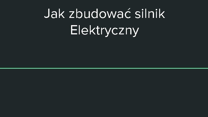 Jak zbudować silnik Elektryczny 