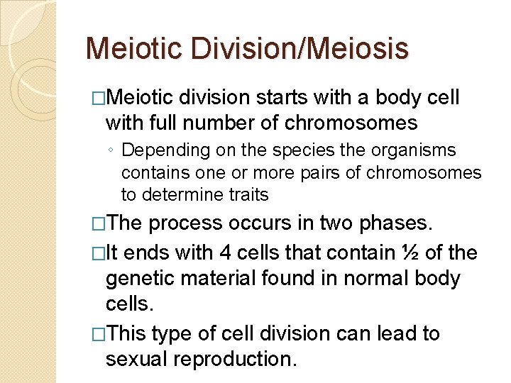 Meiotic Division/Meiosis �Meiotic division starts with a body cell with full number of chromosomes