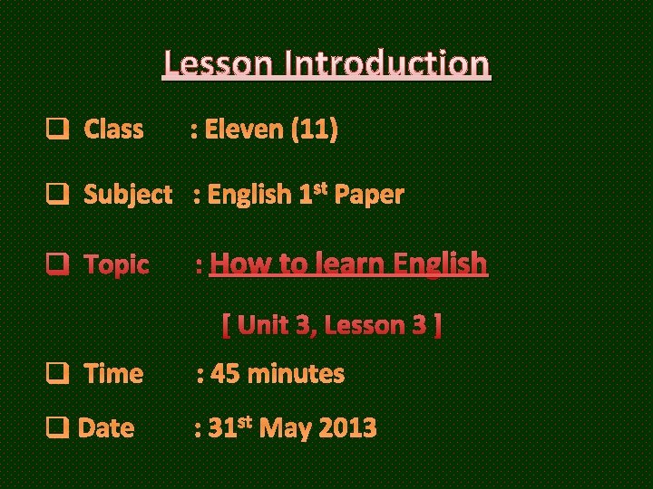 Lesson Introduction q Class : Eleven (11) q Subject : English 1 st Paper