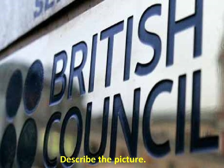 Describe the picture. 