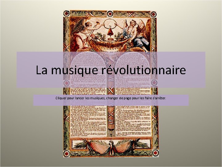 La musique révolutionnaire Cliquer pour lancer les musiques, changer de page pour les faire