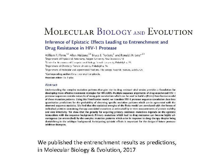 We published the entrenchment results as predictions, in Molecular Biology & Evolution, 2017 