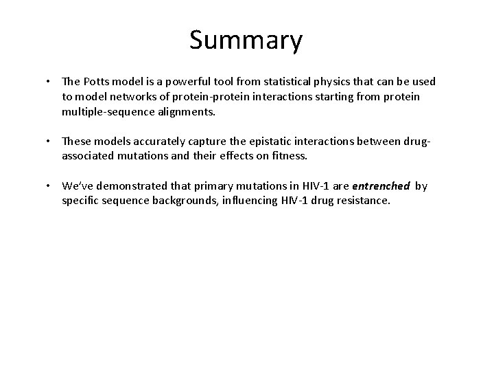 Summary • The Potts model is a powerful tool from statistical physics that can