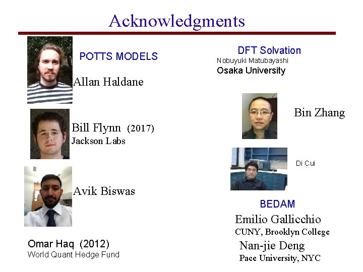 Acknowledgments POTTS MODELS Allan Haldane DFT Solvation Nobuyuki Matubayashi Osaka University Bin Zhang Bill