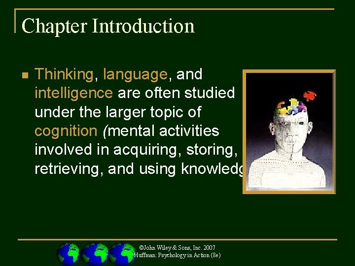 Chapter Introduction n Thinking, language, and intelligence are often studied under the larger topic