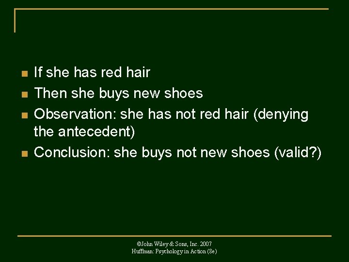 n n If she has red hair Then she buys new shoes Observation: she