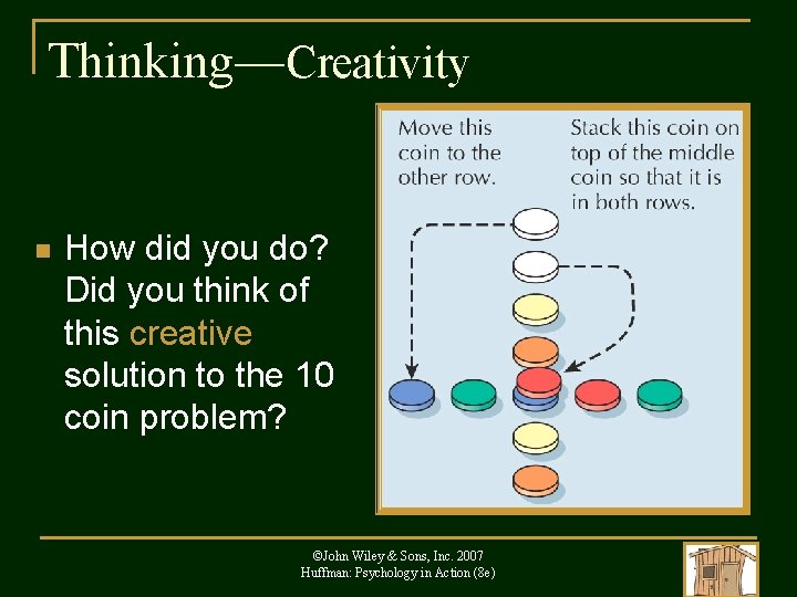 Thinking—Creativity n How did you do? Did you think of this creative solution to