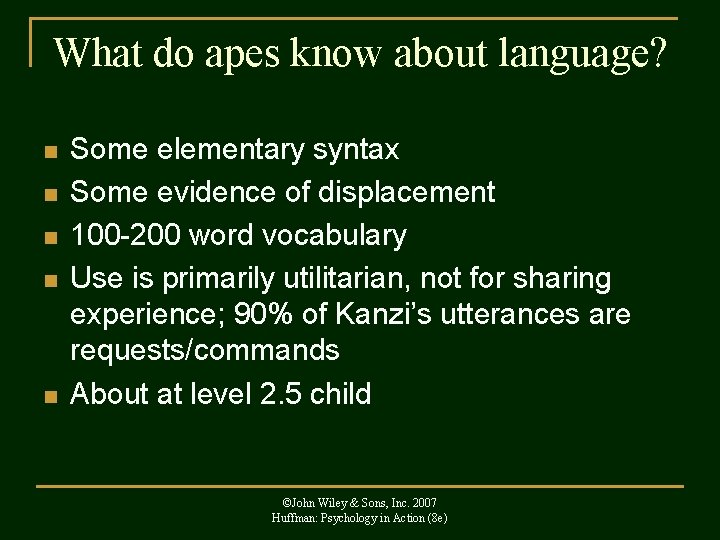 What do apes know about language? n n n Some elementary syntax Some evidence