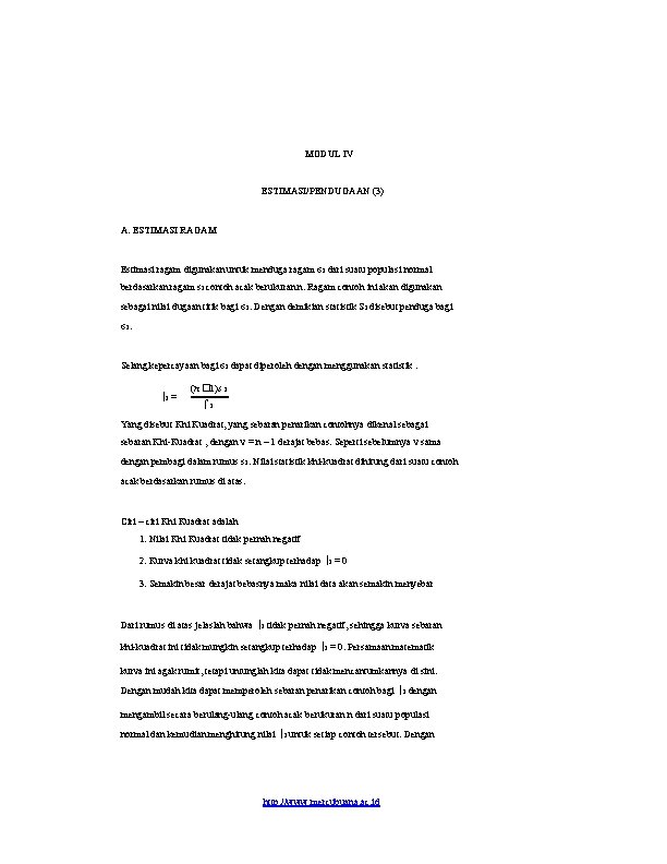MODUL IV ESTIMASI/PENDUGAAN (3) A. ESTIMASI RAGAM Estimasi ragam digunakan untuk menduga ragam σ2