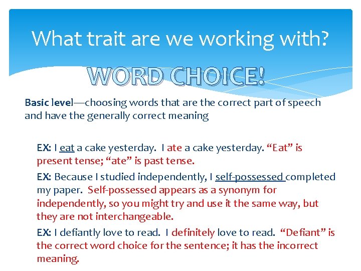 What trait are we working with? WORD CHOICE! Basic level—choosing words that are the