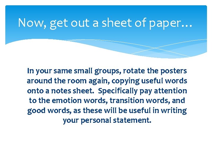 Now, get out a sheet of paper… In your same small groups, rotate the