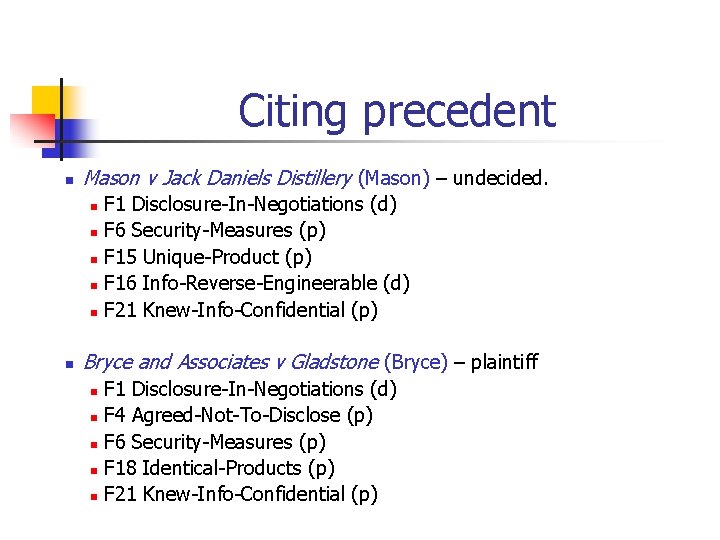 Citing precedent n Mason v Jack Daniels Distillery (Mason) – undecided. F 1 Disclosure-In-Negotiations