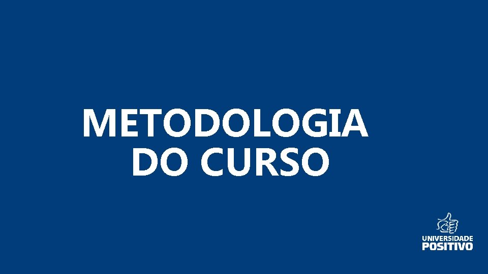 RECEPÇÃO AOS CALOUROS METODOLOGIA DO CURSO 