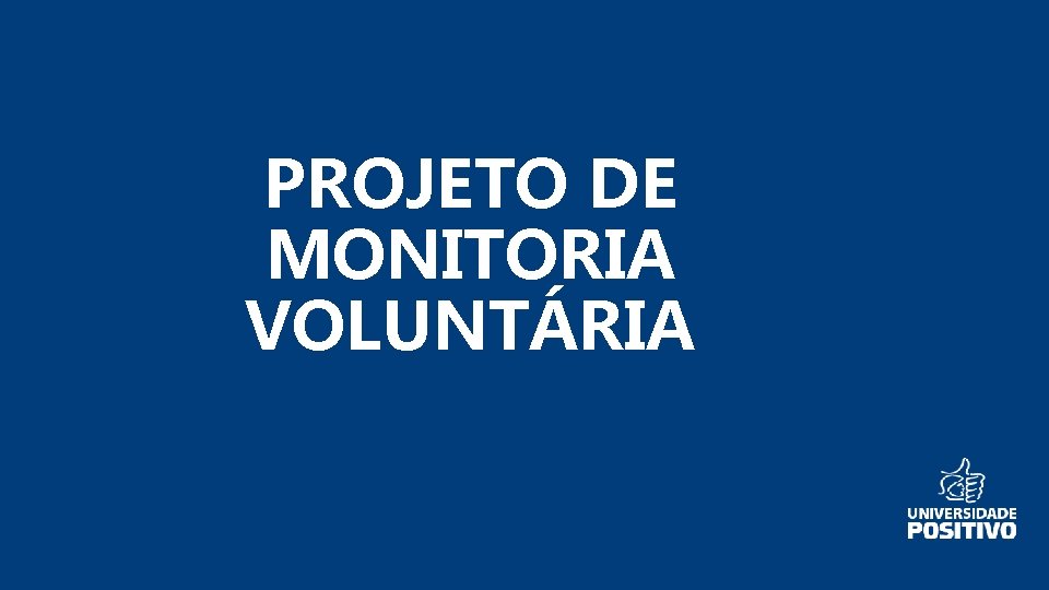 PROJETO DE MONITORIA RECEPÇÃO AOS CALOUROS VOLUNTÁRIA 