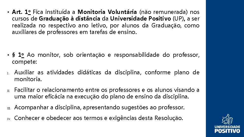  • Art. 1 o Fica instituída a Monitoria Voluntária (não remunerada) nos cursos