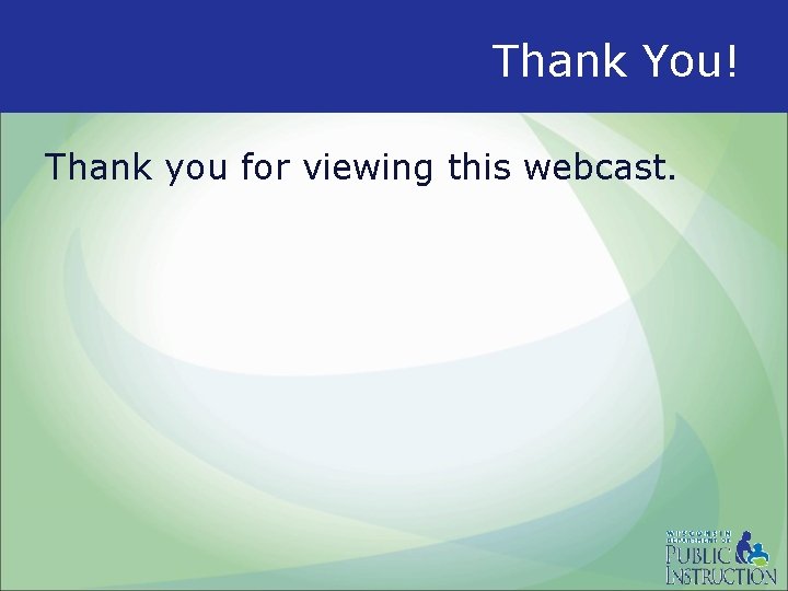 Thank You! Thank you for viewing this webcast. 