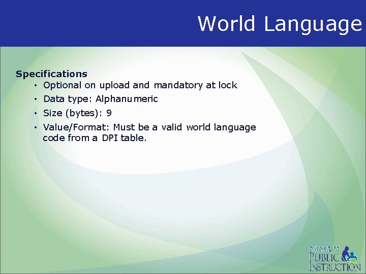 World Language Specifications • Optional on upload and mandatory at lock • Data type: