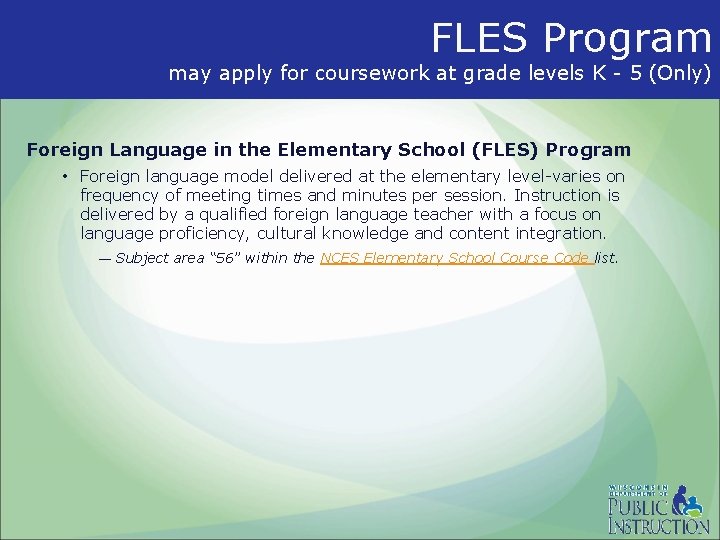 FLES Program may apply for coursework at grade levels K - 5 (Only) Foreign