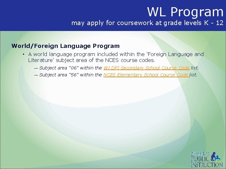 WL Program may apply for coursework at grade levels K - 12 World/Foreign Language
