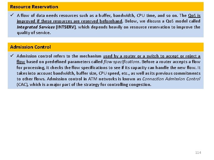 Resource Reservation ü A flow of data needs resources such as a buffer, bandwidth,