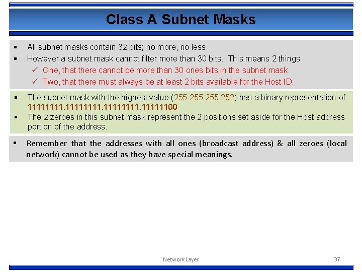 Class A Subnet Masks § § All subnet masks contain 32 bits; no more,