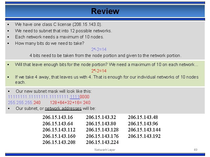 Review § § We have one class C license (206. 15. 143. 0). We