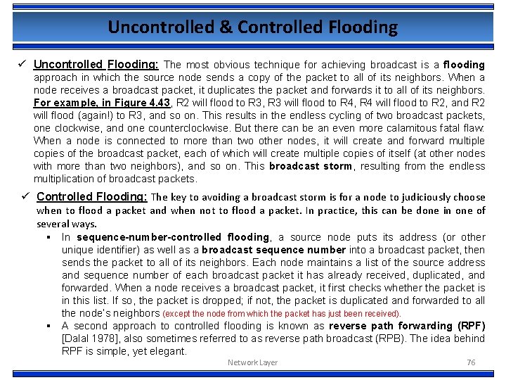 Uncontrolled & Controlled Flooding ü Uncontrolled Flooding: The most obvious technique for achieving broadcast