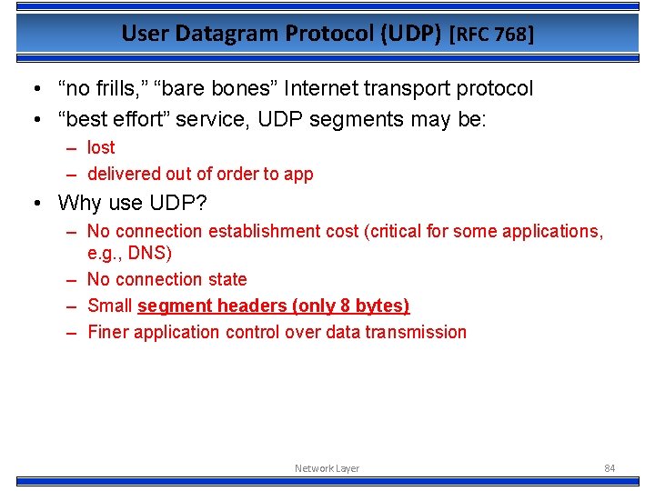 User Datagram Protocol (UDP) [RFC 768] • “no frills, ” “bare bones” Internet transport