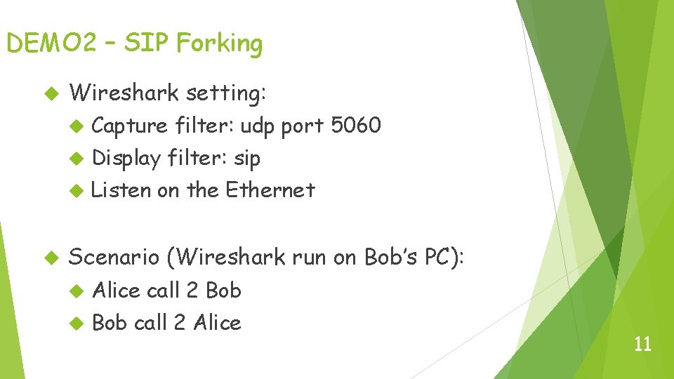 DEMO 2 – SIP Forking Wireshark setting: Capture filter: udp port 5060 Display filter: