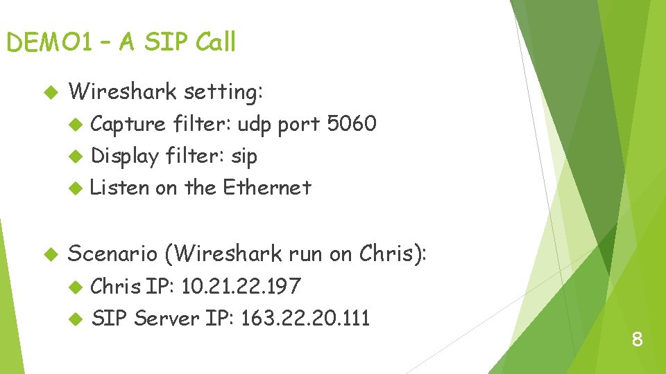 DEMO 1 – A SIP Call Wireshark setting: Capture filter: udp port 5060 Display