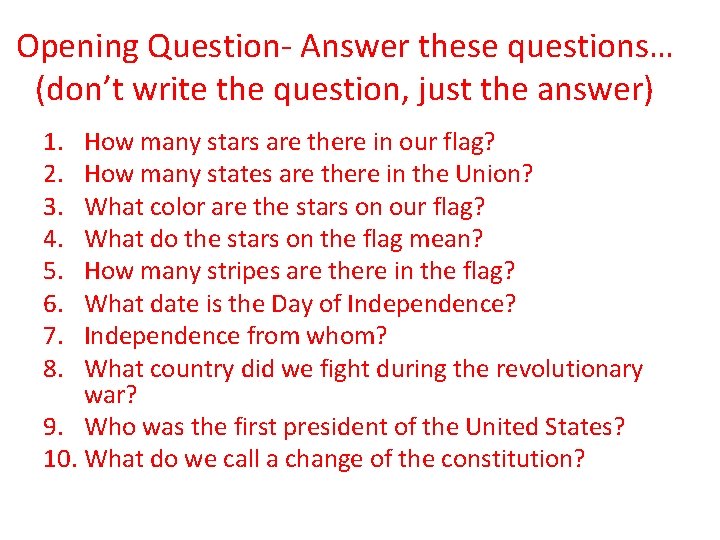 Opening Question- Answer these questions… (don’t write the question, just the answer) 1. 2.