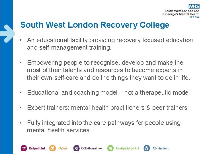 South West London Recovery College • An educational facility providing recovery focused education and South West London Recovery College • An educational facility providing recovery focused education and
