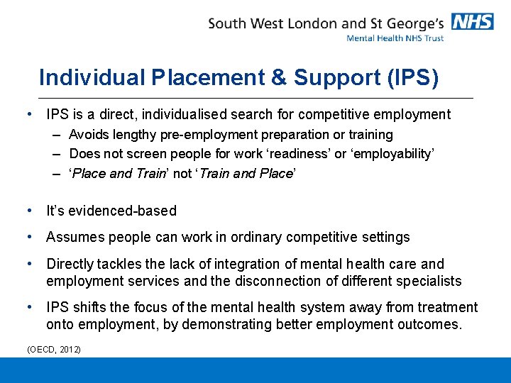 Individual Placement & Support (IPS) • IPS is a direct, individualised search for competitive Individual Placement & Support (IPS) • IPS is a direct, individualised search for competitive