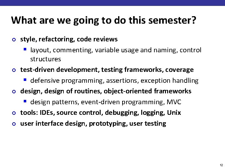 What are we going to do this semester? ¢ ¢ ¢ style, refactoring, code
