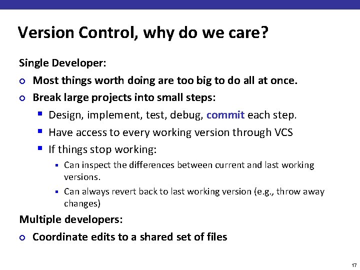 Version Control, why do we care? Single Developer: ¢ Most things worth doing are