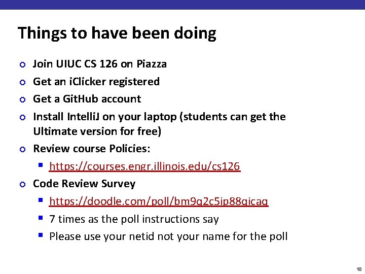 Things to have been doing ¢ ¢ ¢ Join UIUC CS 126 on Piazza