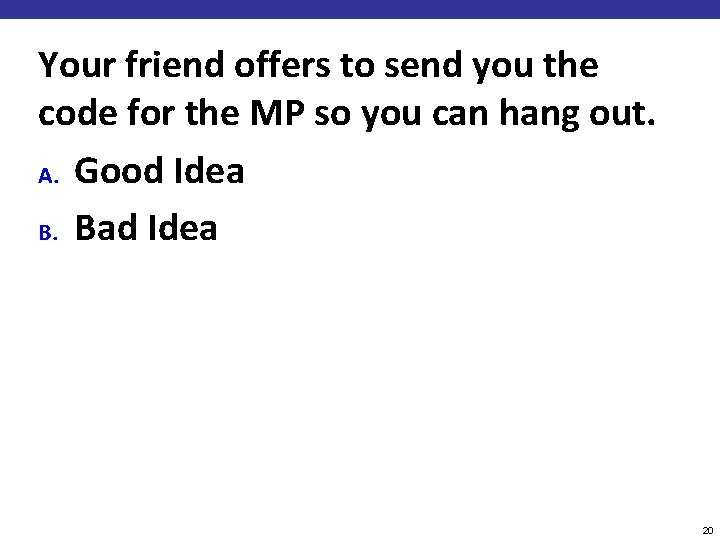 Your friend offers to send you the code for the MP so you can