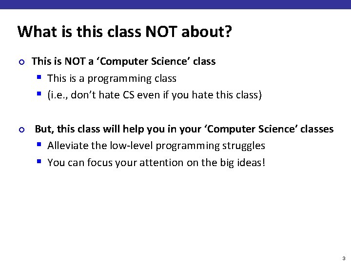 What is this class NOT about? ¢ ¢ This is NOT a ‘Computer Science’